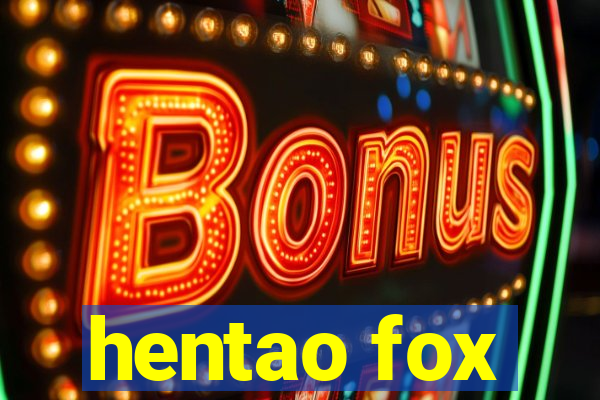 hentao fox